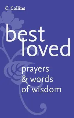 Nejoblíbenější modlitby a moudrá slova - Best Loved Prayers and Words of Wisdom