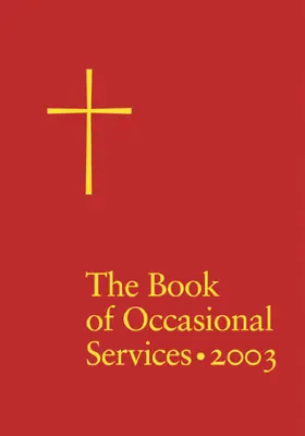 Kniha příležitostných bohoslužeb vydání 2003 - The Book of Occasional Services 2003 Edition