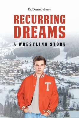 Opakující se sny: Příběh zápasu - Recurring Dreams: A Wrestling Story