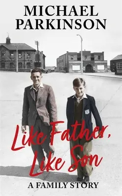 Jaký otec, takový syn: Rodinný příběh - Like Father, Like Son: A Family Story