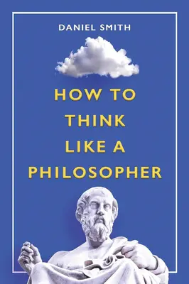 Jak myslet jako filozof - How to Think Like a Philosopher