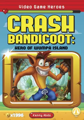 Crash Bandicoot: Banduto: Hrdina z ostrova Wumpa - Crash Bandicoot: Hero of Wumpa Island