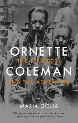 Ornette Coleman: Orneette: The Territory and the Adventure - Ornette Coleman: The Territory and the Adventure