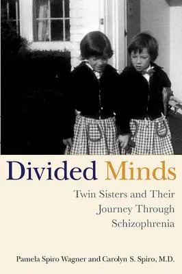 Rozdělené mysli: Dvojčata a jejich cesta schizofrenií - Divided Minds: Twin Sisters and Their Journey Through Schizophrenia
