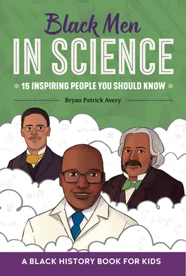 Černí muži ve vědě: Černošská historická kniha pro děti - Black Men in Science: A Black History Book for Kids