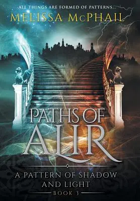 Alirovy stezky: Vzor stínu a světla Kniha 3 - Paths of Alir: A Pattern of Shadow & Light Book 3