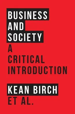 Podnikání a společnost: A Critical Introduction - Business and Society: A Critical Introduction