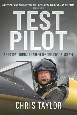 Testovací pilot: Neobyčejná kariéra při testování civilních letadel - Test Pilot: An Extraordinary Career Testing Civil Aircraft