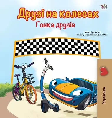 Kola -Závod přátelství (Ukrajinská kniha pro děti) - The Wheels -The Friendship Race (Ukrainian Book for Kids)