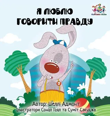 Rád říkám pravdu: ukrajinská jazyková kniha pro děti - I Love to Tell the Truth: Ukrainian Language Book for Kids