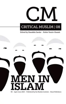 Kritický muslim 08: Muži v islámu - Critical Muslim 08: Men in Islam