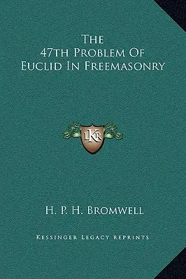 47. Euklidův problém v zednářství - The 47th Problem Of Euclid In Freemasonry