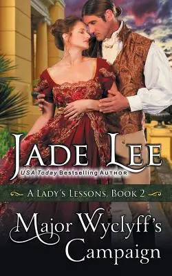 Tažení majora Wyclyffa (Lekce pro dámy, kniha 2) - Major Wyclyff's Campaign (A Lady's Lessons, Book 2)