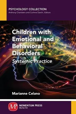 Děti s poruchami emocí a chování: Systémová praxe - Children with Emotional and Behavioral Disorders: Systemic Practice