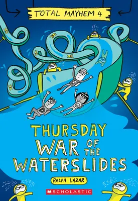 Čtvrtek - Válka vodních skluzavek (Total Mayhem #4) - Thursday - War of the Waterslides (Total Mayhem #4)