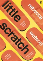 little scratch - v užším výběru na cenu The Goldsmiths Prize 2021 - little scratch - Shortlisted for The Goldsmiths Prize 2021