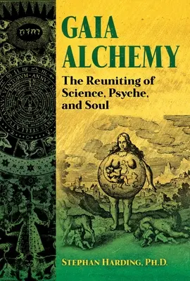 Alchymie Gaia: Sjednocení vědy, psychiky a duše - Gaia Alchemy: The Reuniting of Science, Psyche, and Soul