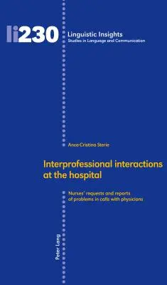 Interprofesionální interakce v nemocnici: Požadavky a zprávy sester o problémech při hovorech s lékaři - Interprofessional Interactions at the Hospital: Nurses' Requests and Reports of Problems in Calls with Physicians