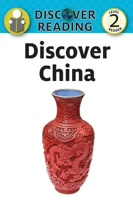 Objevte Čínu: Level 2 Reader (Čítanka 2. úrovně) - Discover China: Level 2 Reader