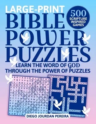 Bible Power Puzzles: 500 her inspirovaných Písmem - poznávejte Boží slovo prostřednictvím síly hlavolamů! (Velký tisk) - Bible Power Puzzles: 500 Scripture-Inspired Games--Learn the Word of God Through the Power of Puzzles! (Large Print)
