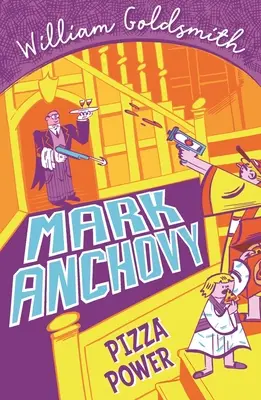 Mark Anchovy: (Mark Anchovy 3) - Mark Anchovy: Pizza Power (Mark Anchovy 3)
