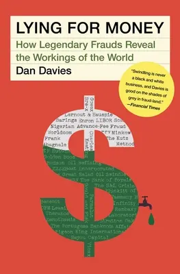 Lhaní pro peníze: Jak legendární podvody odhalují fungování světa - Lying for Money: How Legendary Frauds Reveal the Workings of the World