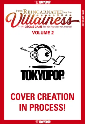 Byla jsem převtělená do role padoucha v otome hře, ale kluci mě stejně milují. 2. díl: Svazek 2 - I Was Reincarnated as the Villainess in an Otome Game But the Boys Love Me Anyway!, Volume 2: Volume 2