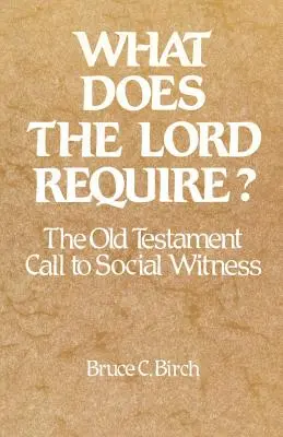 Co požaduje Pán? Starozákonní výzva k sociálnímu svědectví - What Does the Lord Require?: The Old Testament Call to Social Witness