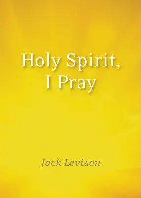 Duchu svatý, modlím se: Modlitby pro ranní a večerní chvíle, pro rozlišování a pro chvíle krize. - Holy Spirit, I Pray: Prayers for Morning and Nighttime, for Discernment, and Moments of Crisis