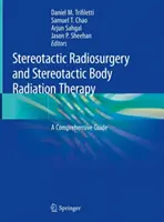 Stereotaktická radiochirurgie a stereotaktická tělová radioterapie: Komplexní průvodce - Stereotactic Radiosurgery and Stereotactic Body Radiation Therapy: A Comprehensive Guide