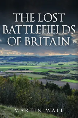 Ztracená bojiště Británie - The Lost Battlefields of Britain