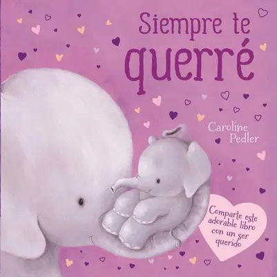 Siempre Te Querr: Polstrovaná desková kniha - Siempre Te Querr: Padded Board Book
