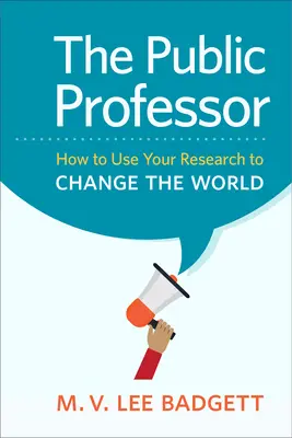 Veřejný profesor: Jak využít svůj výzkum ke změně světa - The Public Professor: How to Use Your Research to Change the World