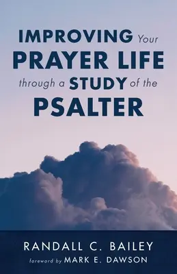 Zlepšení vašeho modlitebního života prostřednictvím studia Žaltáře - Improving Your Prayer Life through a Study of the Psalter