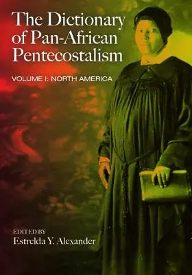 Slovník panafrického letničního hnutí, první díl - The Dictionary of Pan-African Pentecostalism, Volume One