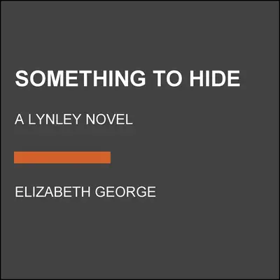 Něco skrýt: Lynleyho román - 21 - Something to Hide: A Lynley Novel