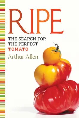 Zralé: Hledání dokonalého rajčete - Ripe: The Search for the Perfect Tomato