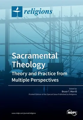 Svátostná teologie: Teorie a praxe z různých perspektiv - Sacramental Theology: Theory and Practice from Multiple Perspectives