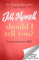 Mám ti to říct? - Pohodlně se uvelebte u nádherného romantického románu od autorky bestselleru č. 1. - Should I Tell You? - Curl up with a gorgeous romantic novel from the No. 1 bestselling author