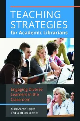 Zapojení různorodých žáků: Strategie výuky pro akademické knihovníky: Výukové strategie pro akademické knihovníky - Engaging Diverse Learners: Teaching Strategies for Academic Librarians