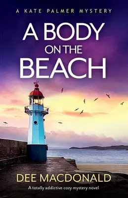 Tělo na pláži: Naprosto návykový mysteriózní román - A Body on the Beach: A totally addictive cozy mystery novel