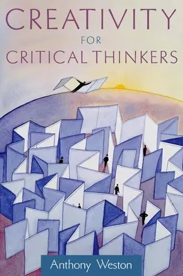 Kreativita pro kritické myslitele - Creativity for Critical Thinkers