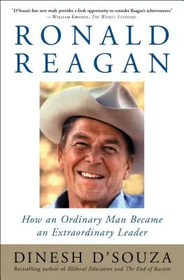 Ronald Reagan: Jak se obyčejný člověk stal neobyčejným vůdcem - Ronald Reagan: How an Ordinary Man Became an Extraordinary Leader