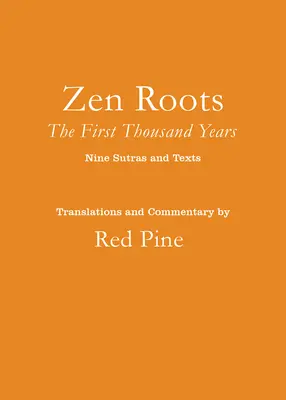 Zenové kořeny: Prvních tisíc let - Zen Roots: The First Thousand Years