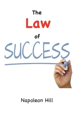 Zákon úspěchu (originální vydání z roku 1925) - The Law of Success (1925 Original Edition)