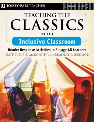 Výuka klasiky v inkluzivní třídě: Čtenářské aktivity pro zapojení všech žáků - Teaching the Classics in the Inclusive Classroom: Reader Response Activities to Engage All Learners