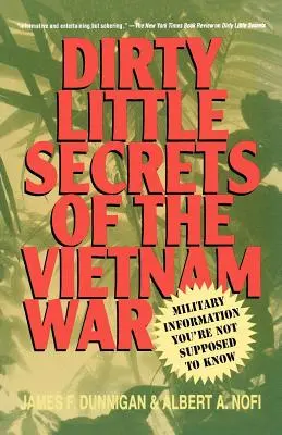 Malá špinavá tajemství vietnamské války: Vojenské informace, které byste neměli vědět - Dirty Little Secrets of the Vietnam War: Military Information You're Not Supposed to Know