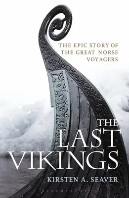 Poslední Vikingové: Epický příběh velkých severských cestovatelů - The Last Vikings: The Epic Story of the Great Norse Voyagers