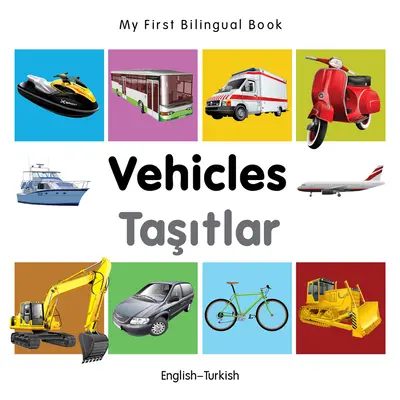 Moje první dvojjazyčná knížka-Vehicles (anglicko-turecky) - My First Bilingual Book-Vehicles (English-Turkish)
