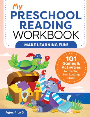 Můj pracovní sešit pro předškolní čtení: 101 her a aktivit pro rozvoj předčtenářských dovedností. - My Preschool Reading Workbook: 101 Games & Activities to Develop Pre-Reading Skills